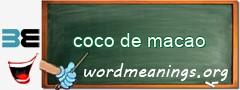WordMeaning blackboard for coco de macao